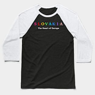 Slovakia, The Heart of Europe Baseball T-Shirt